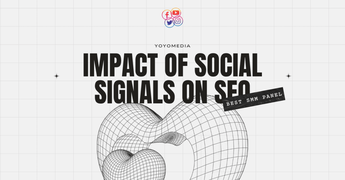 Impact of Social Signals on SEO